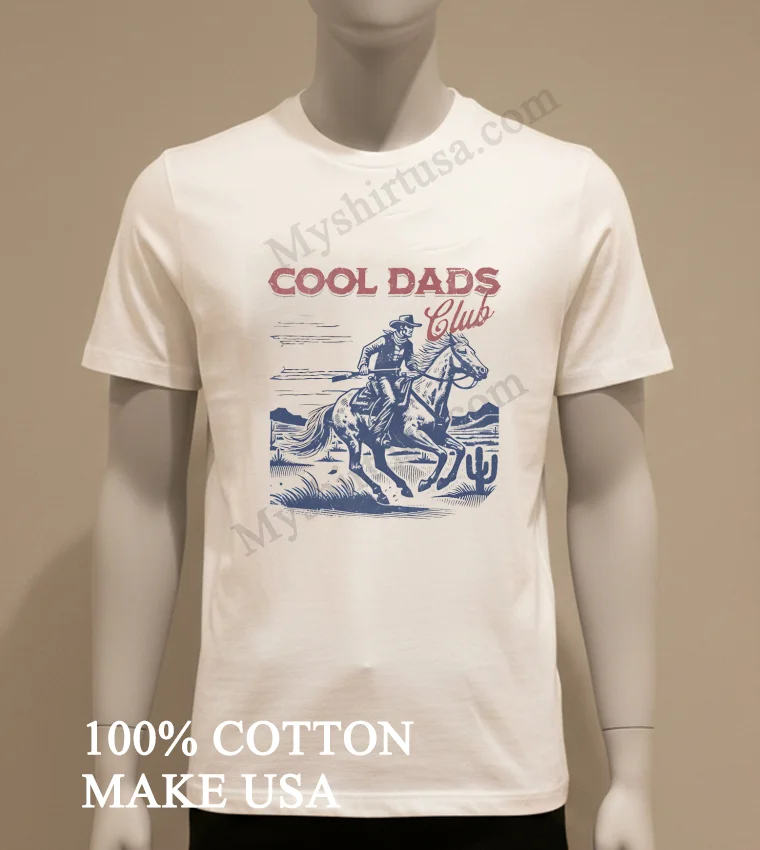 Cool Dads Club Cowboy Riding Horse In Desert Shirt White T Shirt 1