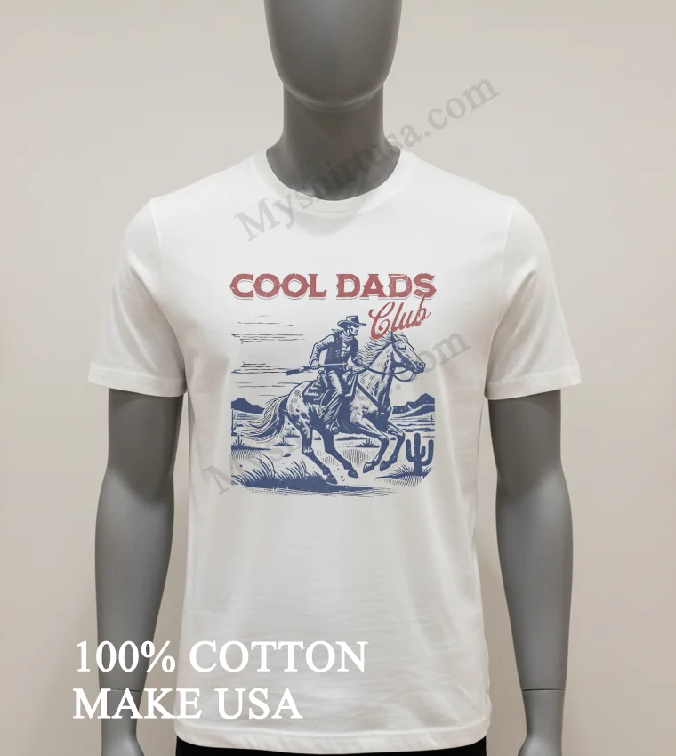 Cool Dads Club Cowboy Riding Horse In Desert funny america t-shirts - white-t-shirt Cool Dads Club Cowboy Riding Horse In Desert Shirt White T Shirt 2