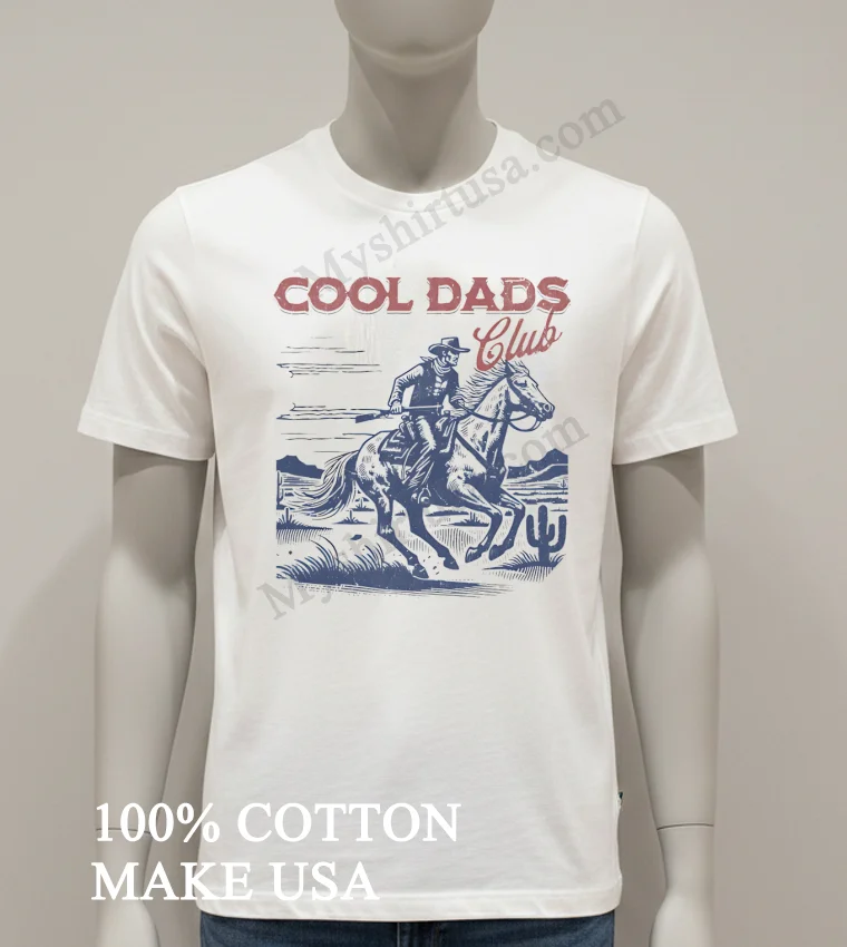 Cool Dads Club Cowboy Riding Horse In Desert Shirt White T Shirt