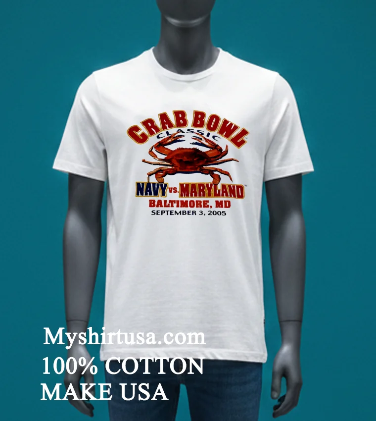 Crab Bowl Classic Navy Vs Maryland Baltimore Md September 3 2005 Shirt - white-t-shirt Crab Bowl Classic Navy Vs Maryland Baltimore Md September 3 2005 Shirt White T Shirt 2