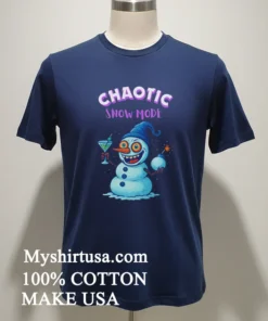 Crazy Snowman Chaotic Snow Mode Funny Shirt