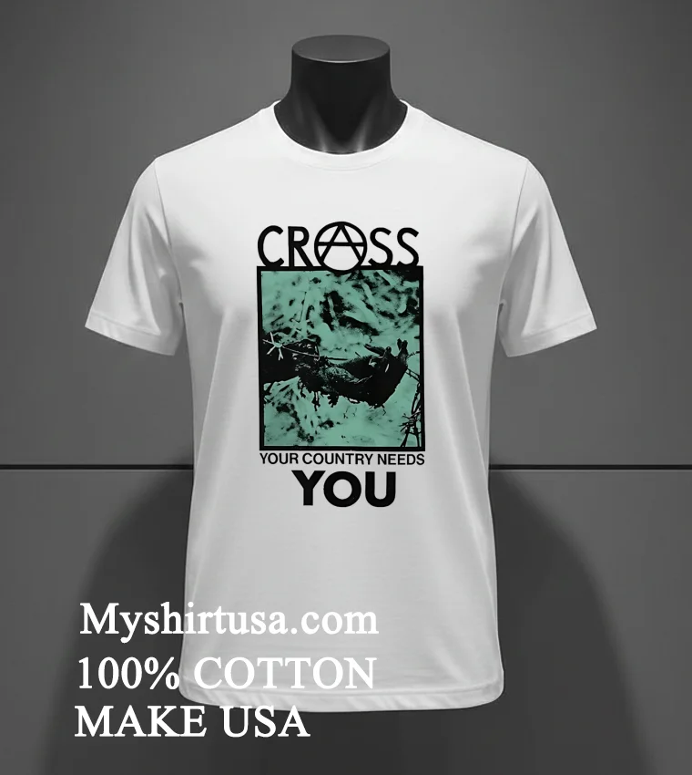 Cross Your Country Needs You Shirt White T Shirt 2