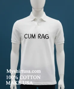 Cum Rag Shirt