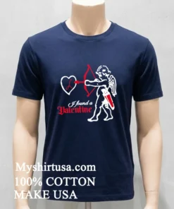 Cupid I Found A Valentine Shirt