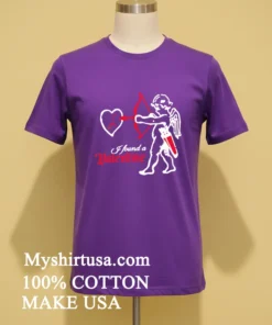 Cupid I Found A Valentine Shirt