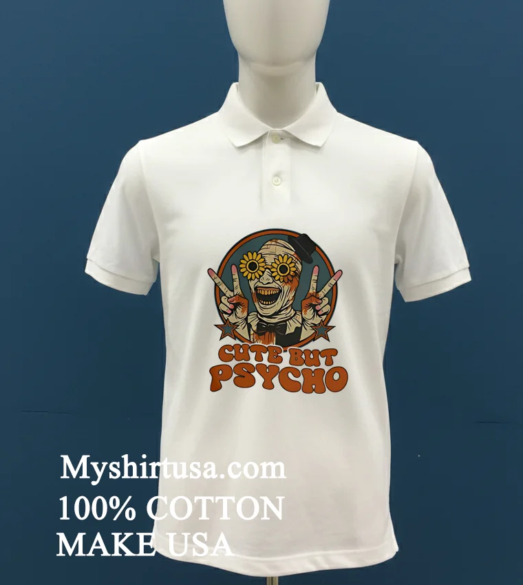 Cute But Psycho Shirt White T Shirt