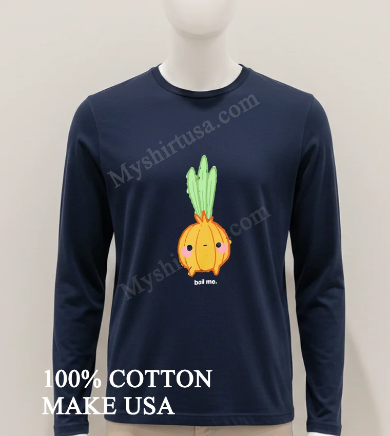 Cute Yellow Onion Character With Pink Cheeks Boil Me funny america t-shirts - hoodie-shirt Cute Yellow Onion Character With Pink Cheeks Boil Me Shirt Hoodie Shirt