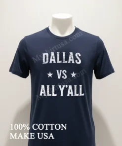 Dallas Vs All Y’all Distressed Text Texas Pride Sports funny america t-shirts