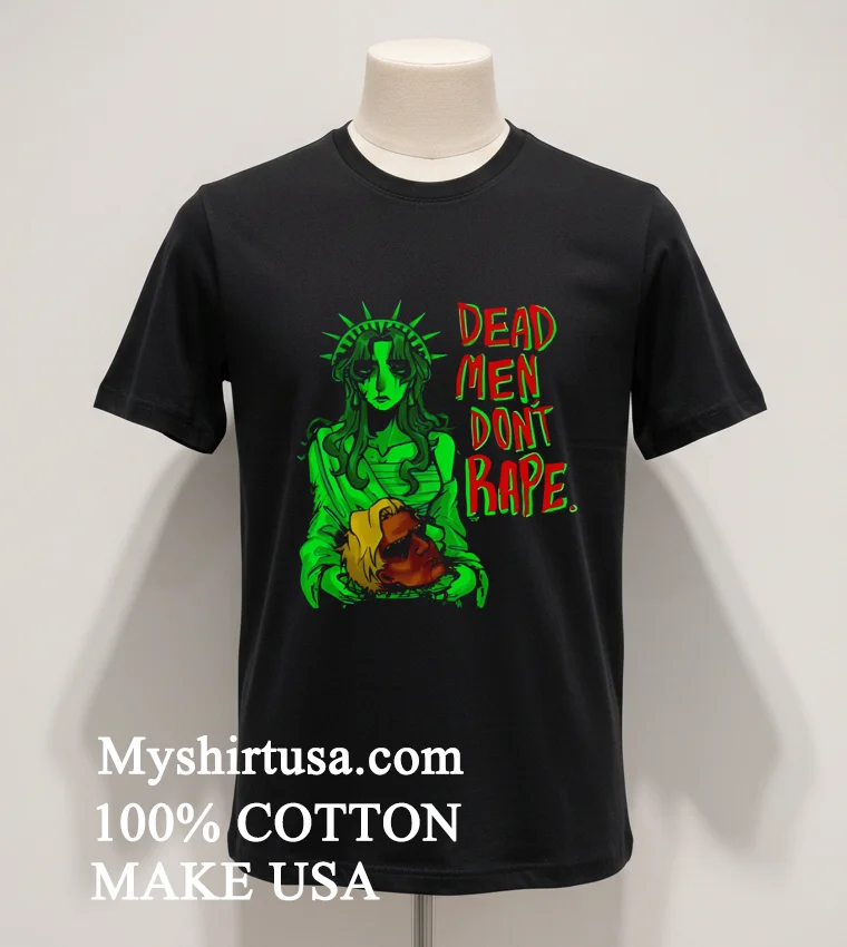 Dead Men Dont Rape Iguana Salad Shirt Balck Shirt