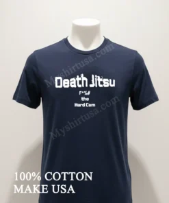 Death Jitsu F # The Hard Cam Wrestling Slogan funny america t-shirts