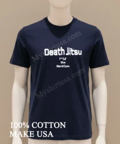 Death Jitsu F # The Hard Cam Wrestling Slogan funny america t-shirts
