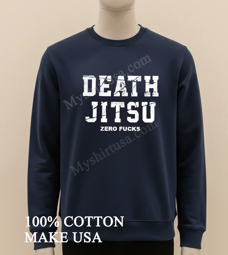 Death Jitsu Zero Fucks Distressed White Block Letters Shirt Long Sleve Shirt