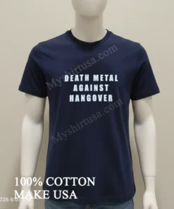 Death Metal Against Hangover funny america t-shirts