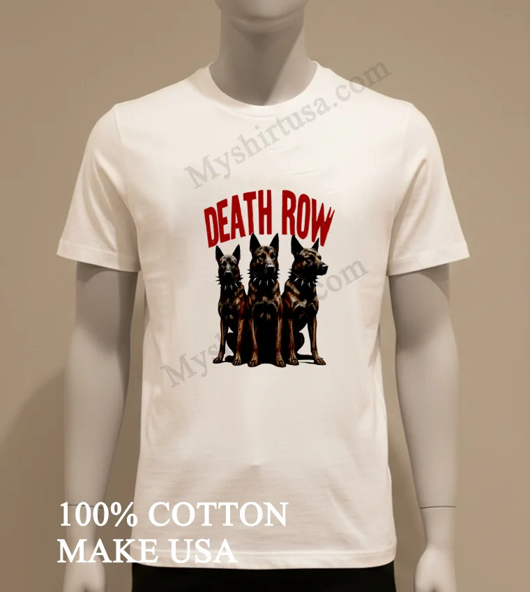 Death Row Dogs Shirt White T Shirt 2