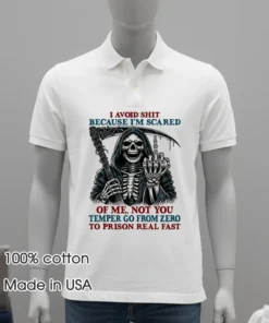 Death Skeleton I Avoid Shit Because I M Scared Of Me Not You Temper Go From Zero To Prison Real Fast T Shirt