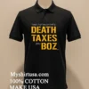 Death Taxes And Boz Shirt Balck Shirt