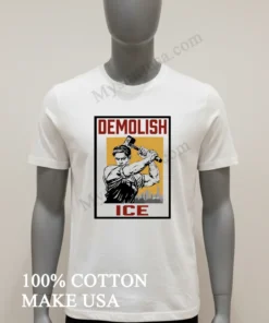 Demolish Ice Worker With Sledgehammer Political Protest Art funny america t-shirts