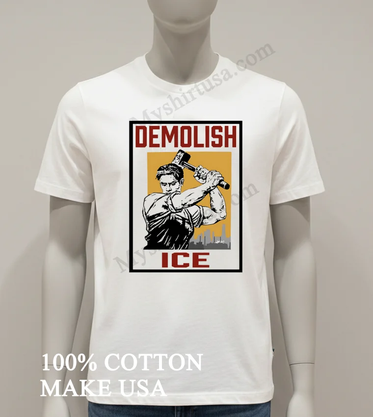 Demolish Ice Worker With Sledgehammer Political Protest Art Shirt White T Shirt