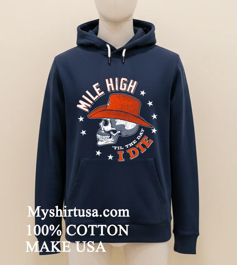 Denver Broncos Mile High Til The Day I Die Skull Shirt Navy Shirt 2