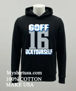 Detroit Lions Jared Goff Uck Yourself 16 Shirt