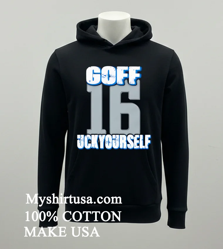 Detroit Lions Jared Goff Uck Yourself 16 Shirt - balck-shirt Detroit Lions Jared Goff Uck Yourself 16 Shirt Balck Shirt