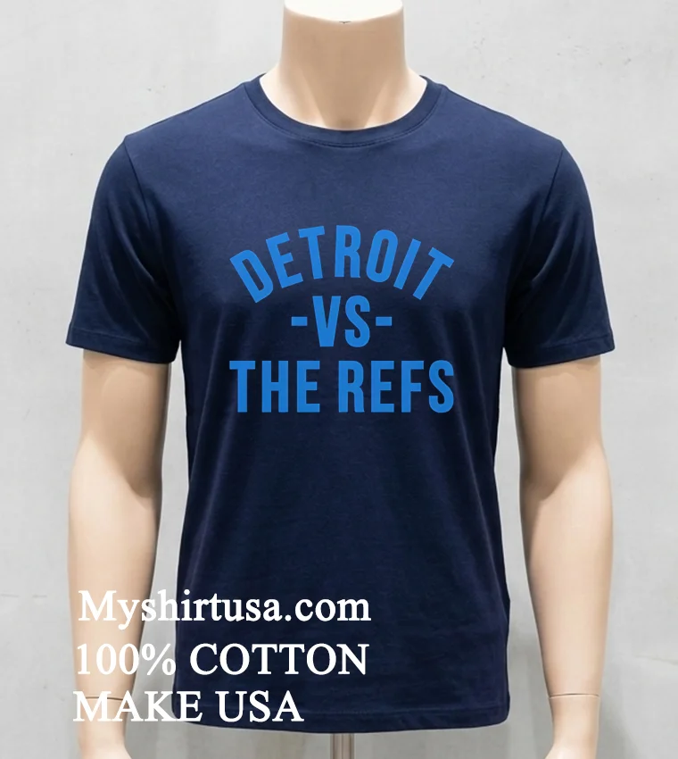 Detroit Vs The Refs Shirt Navy Shirt