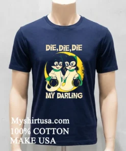 Die Die Die My Darling Halloween new t-shirt