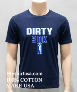 Dirty 30K Basketball Nba Shirt