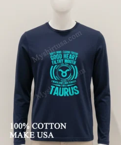 Dirty Mind Good Heart Filthy Mouth Taurus Zodiac funny america t-shirts