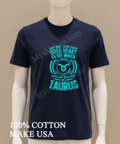 Dirty Mind Good Heart Filthy Mouth Taurus Zodiac funny america t-shirts