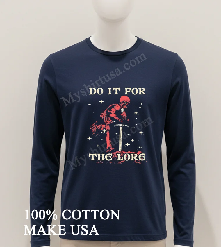 Do It For The Lore Kneeling Skeleton Knight With Sword funny america t-shirts - hoodie-shirt Do It For The Lore Kneeling Skeleton Knight With Sword Shirt Hoodie Shirt 1