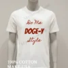 Do Me Doge Y Style Shirt White T Shirt 1