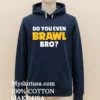 Do You Even Brawl Bro Shirt Navy Shirt 1