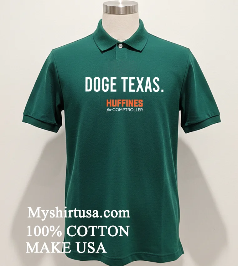Doge Texas Huffines For Comptroller Shirt Green Shirt