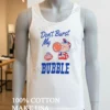 Dont Burst My Bubble Dubble Bubble Boy Shirt White T Shirt 3