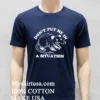Dont Put Me In A Situation Opossum Shirt Navy Shirt