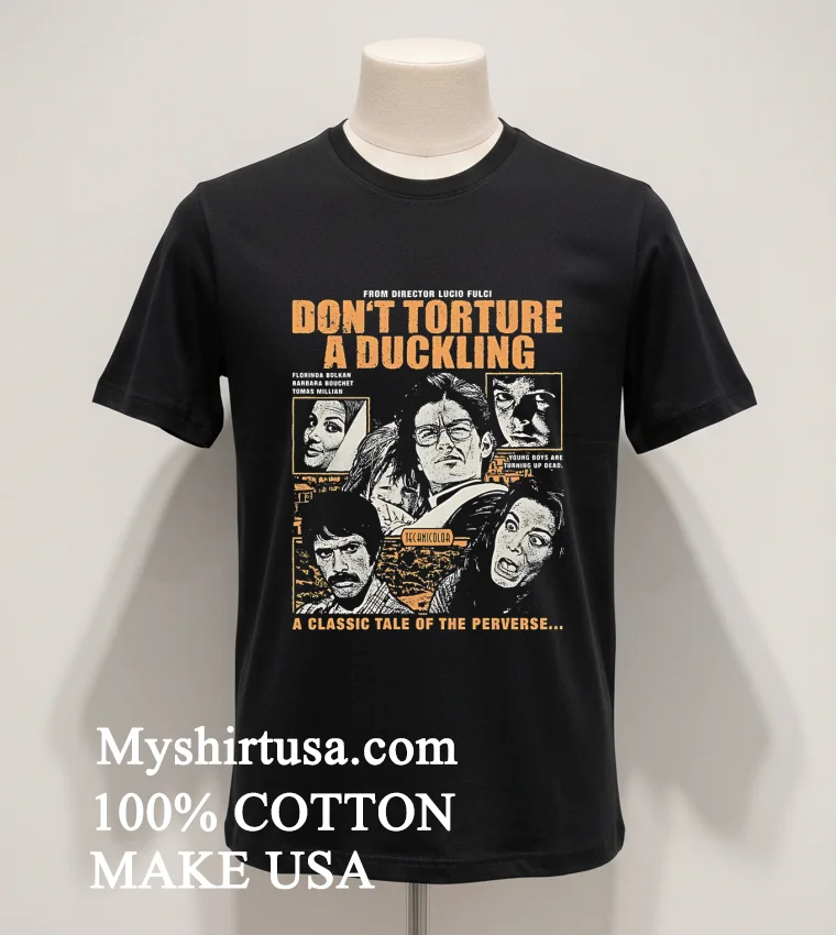 Dont Torture A Duckling Directed By Lucio Fulci A Classic Tale Of The Perverse Shirt Balck Shirt 1