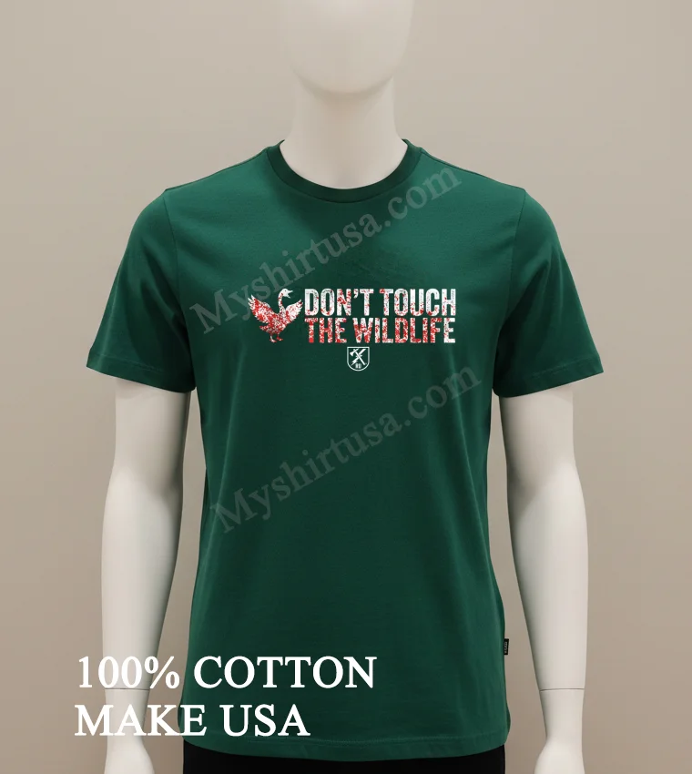 Dont Touch The Wildlife Angry Goose Shirt Green Shirt