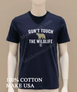Don T Touch The Wildlife Roaring Grizzly Bear Distressed funny america t-shirts