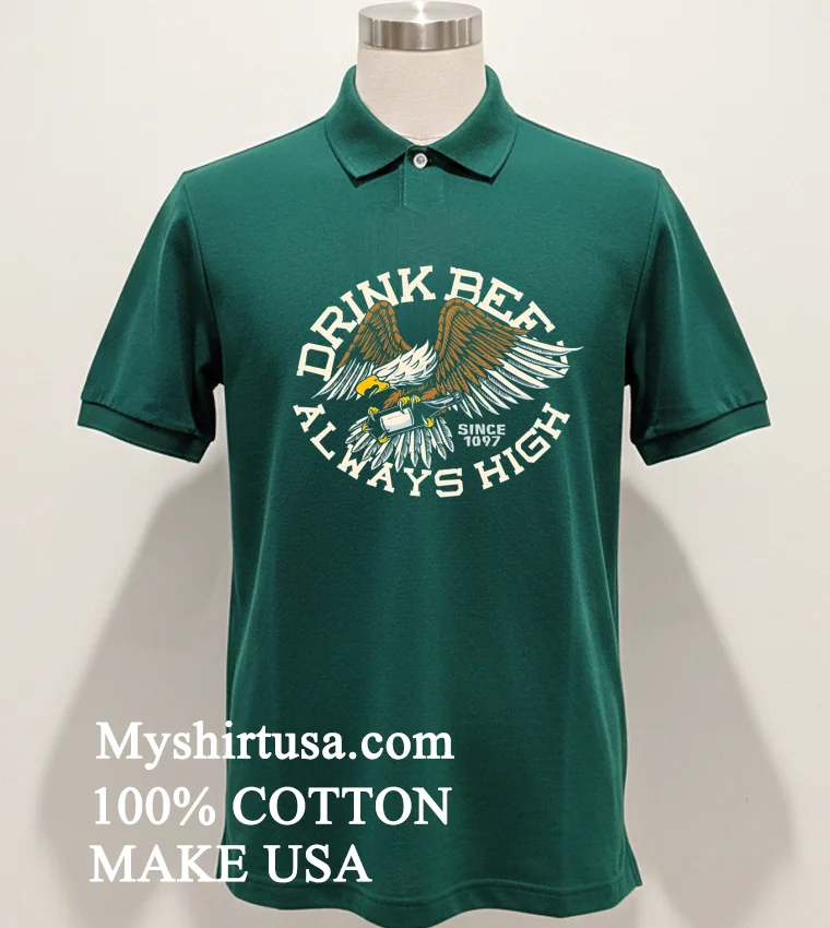 Drink Beer Always High Since 1097 Shirt - green-shirt Drink Beer Always High Since 1097 Shirt Green Shirt