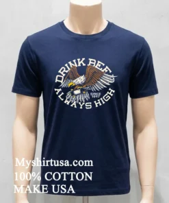 Drink Beer Always High Since 1097 Shirt