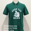 Drop The Base Sarcastic Science Joke Shirt Green Shirt