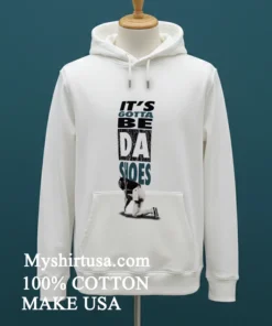 Dsg Jordan Jalyx Hunt ’It’s Gotta Be Da Shoes Shirt