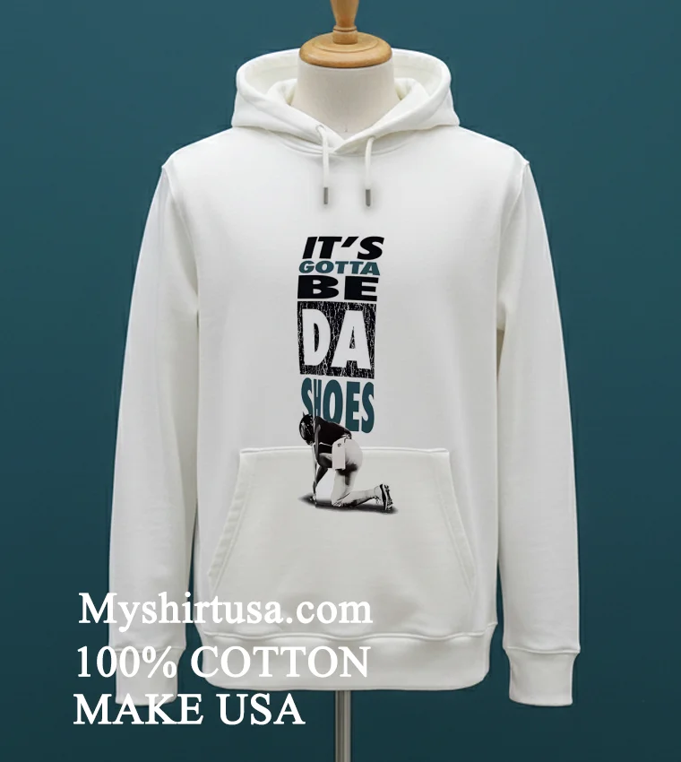 Dsg Jordan Jalyx Hunt Its Gotta Be Da Shoes Shirt White T Shirt 1