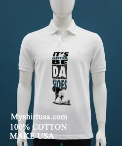 Dsg Jordan Jalyx Hunt ’It’s Gotta Be Da Shoes Shirt