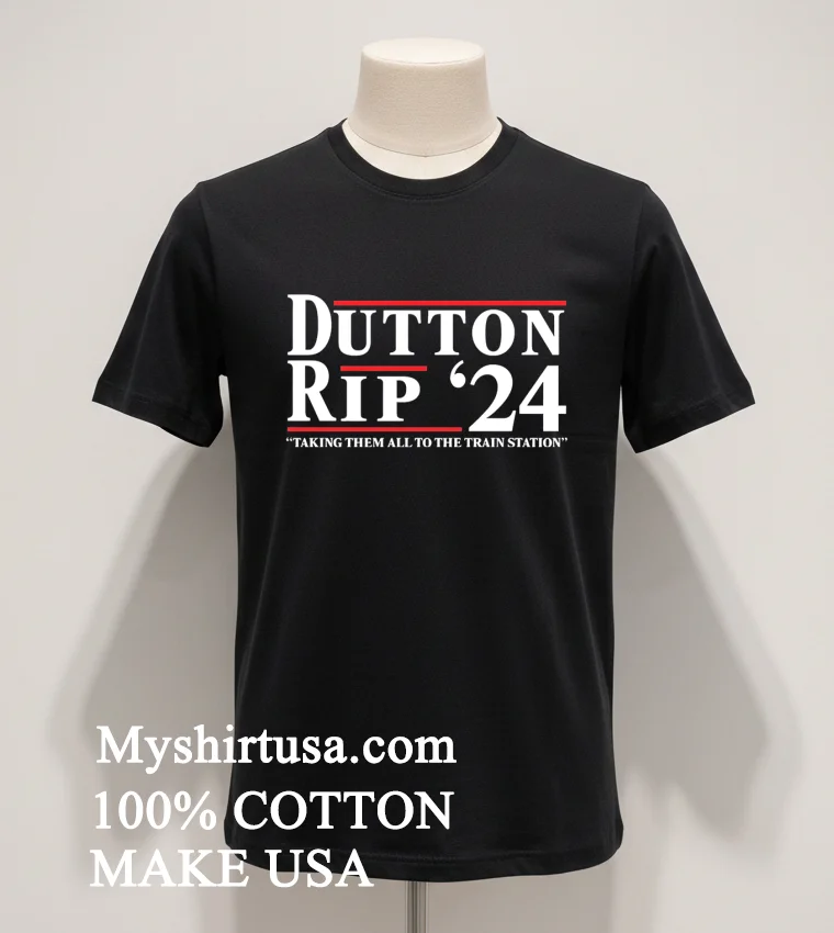 Dutton Rip 24 Take Them All To The Train Station Shirt Balck Shirt