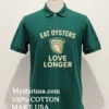 Eat Oysters Love Longer Shirt Green Shirt