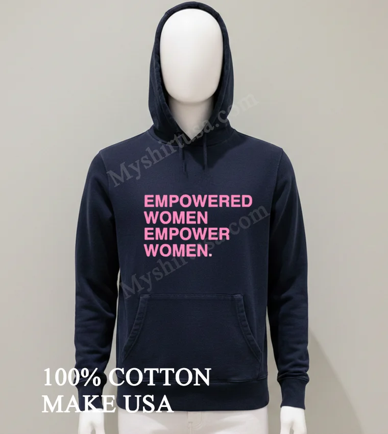 Empowered Women Empower Women Shirt Balck Shirt