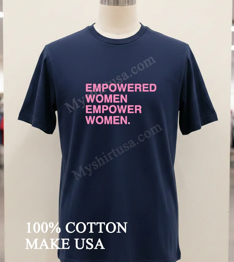 Empowered Women Empower Women Shirt Navy Shirt