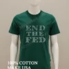 End The Fed Shirt Green Shirt